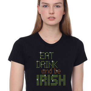 Eat Drink And Be Irish T-Shirt Broken Arrow Bling