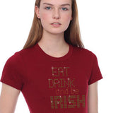 Eat Drink And Be Irish T-Shirt Broken Arrow Bling